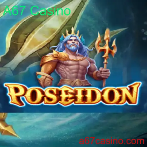 Poseidon: A67 Casino's Exciting New Addition